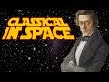 Classical Music That Makes You Feel Like You&#39;re On A Cosmic Voyage