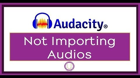 Audacity not Importing Audios Error - Simplest way to Import Any Audio File in Audacity