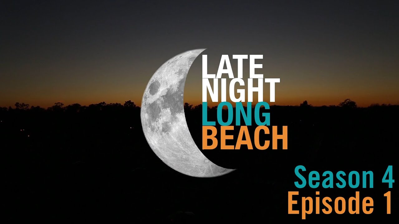 Late Night Long Beach: Season 4 Episode 1