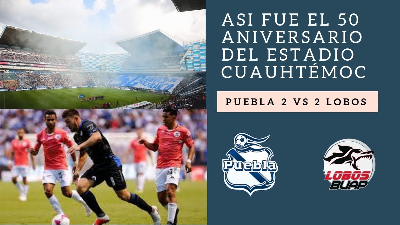 ¡ASÍ SE VIVIO PUEBLA VS LOBOS! *DERBY POBLANO Y 50 ANIVERSARIO DEL ESTADIO*