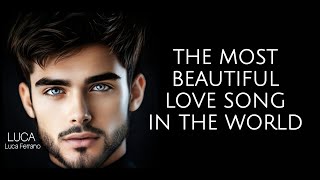 06 The Most Beautiful Love Song In The World Official Audio- Luca Ferrano