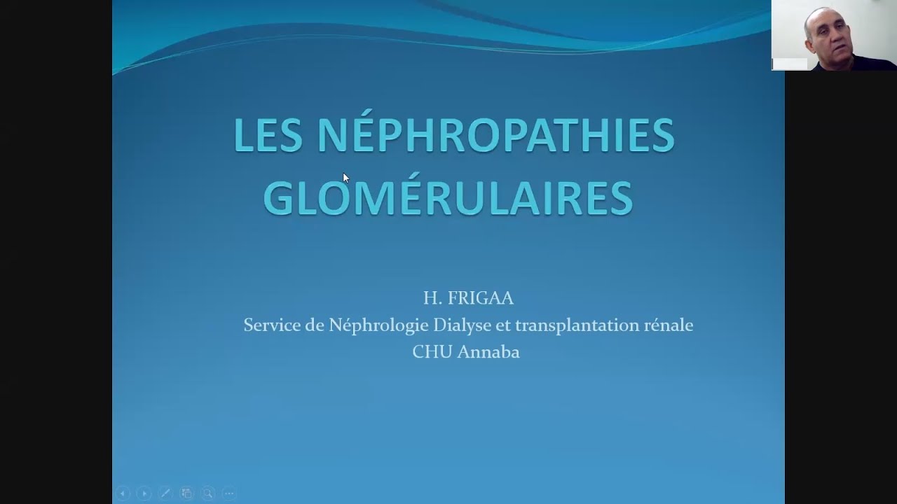 Dr H.Frigaa : Les Néphropathies glomérulaires