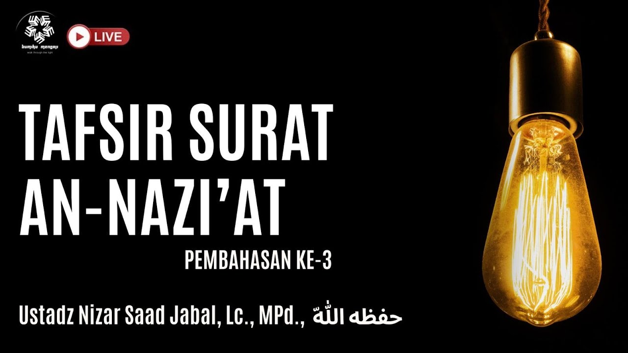 Tafsir Surat An-Nazi'at (Ayat 27-33) - Ustadz Nizar Saad Jabal, Lc. M.Pd. حَفِظَهُ الله