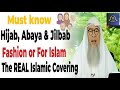 Real Essence of Hijab: Hijab vs Abaya vs Jilbab – Which Is Correct? | Sheikh Assim Al Hakeem