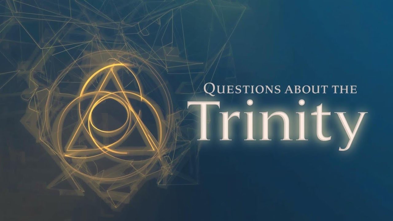 Questions About the Trinity