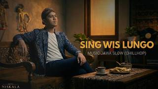 Sing Wis Lungo  Ikhlaskan Yang Telah Pergi  Musik Jawa Sendu Untuk Malam chillhop