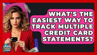 What&#39;s The Easiest Way To Track Multiple Credit Card Statements? - Crazy About Credit Cards
