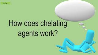 How Does Chelating Agents Work?