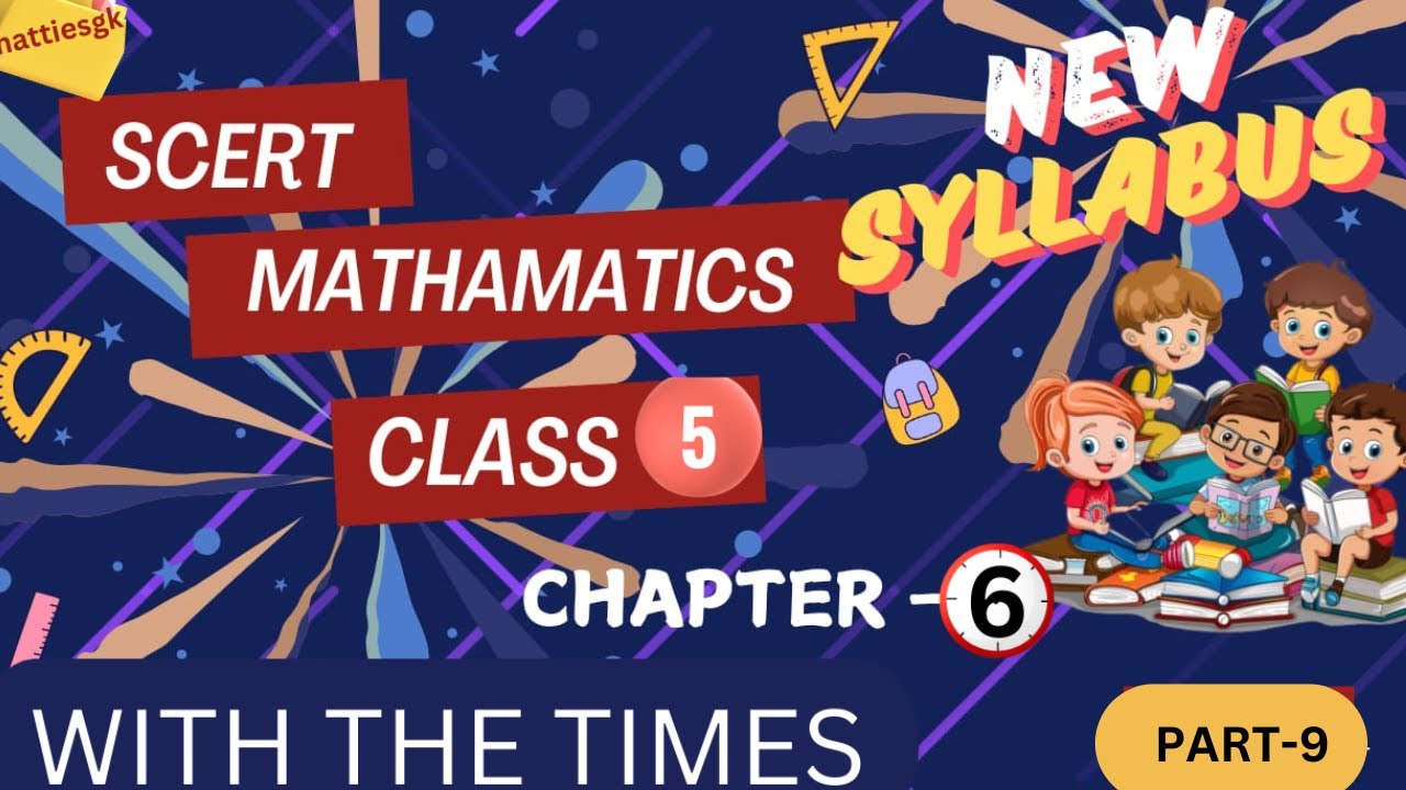 CLASS 5 MATHEMATICS | Chapter 6 WITH THE TIMES Part -9 | SCERT (English ...