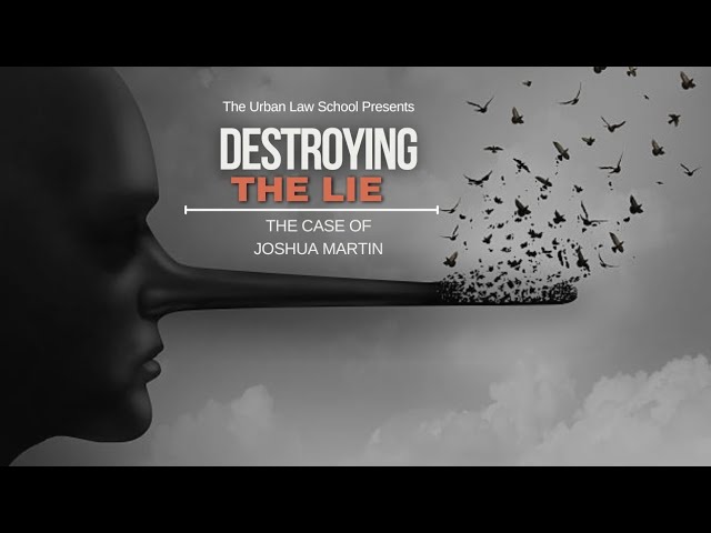 Destroying The Lie: The Case of Joshua Martin