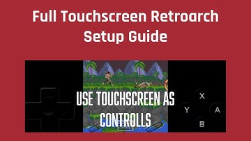Full Touchscreen Retroarch Setup Guide