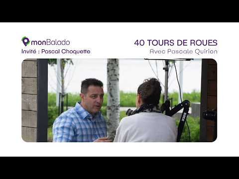 40 Tours de roue: Pascal Choquette