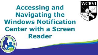 Accessing and Navigating the Windows Notification Center with a Screen Reader