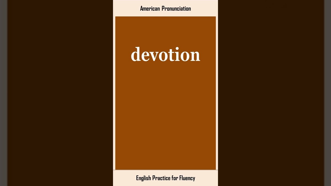 devotion, How to Say or Pronounce DEVOTION in American, British English, Pronunciation