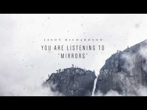 在 YouTube 上观看 Jason Richardson - "Mirrors (feat. Nick Johnston)" Official Track