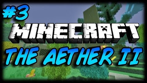 The Aether II Ep. 3 - THE PANDORIAN HEAVEN!!
