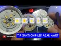 Cara mudah mengganti  Chip  smd led  lampu agar awet - Area hobi
