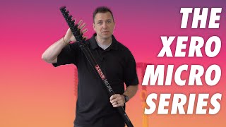 The XERO Micro Series