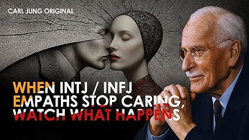 When INTJ/INFJ Empaths Stop Caring — Watch What Happens | Carl Jung Original