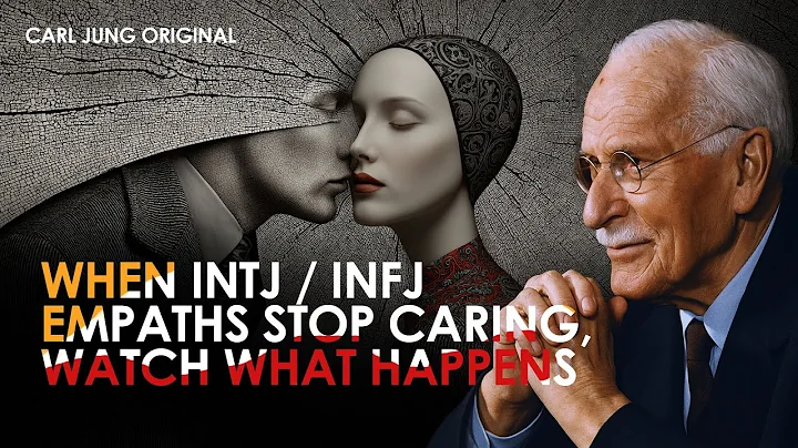 When INTJ/INFJ Empaths Stop Caring — Watch What Happens | Carl Jung Original