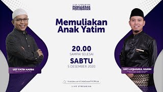 Memuliakan Anak Yatim | Penggerak Perubahan Series - Ust. Fatih Karim ft. Ust. Luqmanulhakim