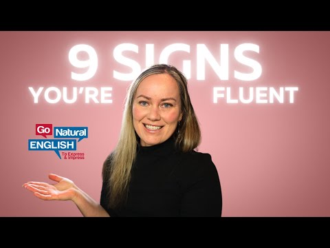 9 Signs you're Fluent