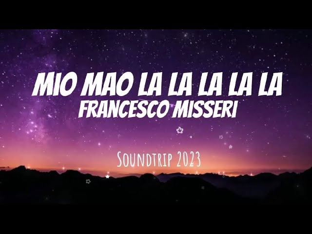 Francesco Misseri - Mio Mao La La La La La (Lyrics) #Francescomisseri #miomaolalalala #viral #tiktok
