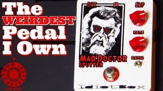 This Is The WEIRDEST Pedal That I Own | IdiotBox Effects Mad Doctor Stutter