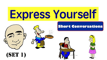 Express Yourself | Short Conversations | Set 1 | English Speaking Practice | ESL | EFL | ELL