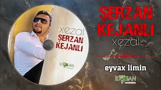 Şerzan Kejanlı : Eyvax Limin