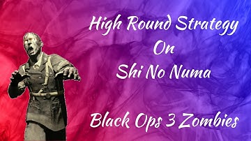 High Round Strategy On Shi No Numa | Black Ops 3 Zombies