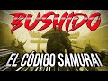 ☯️BUSHIDO - El CÓDIGO de las 7 VIRTUDES de los SAMURAI - (el código bushido, el camino del guerrero)