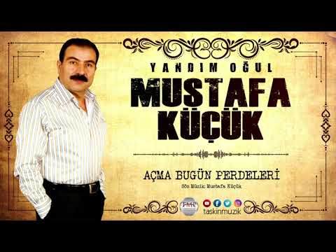 Mustafa Küçük / Açma Bu Gün Perdeleri