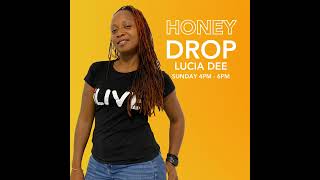 Honey Drop with Lucia Dee Wealth