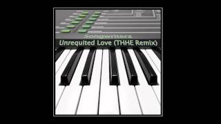 Unrequited Love (THHE Remix) - Songwriterz