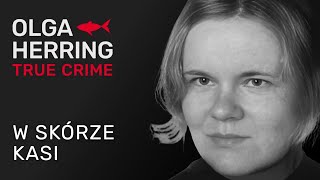 W skórze Kasi Zowady [Polskie True Crime]