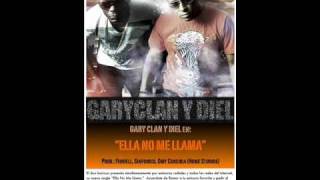 Garyclan y Diel - Ella No Me Llama [Prod Fendell, Sinfonico y Omy Corchea ] 2009