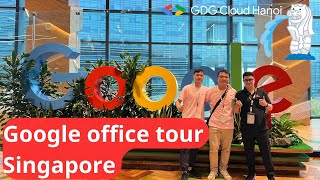 Google Singapore Office Tour - GDG Cloud Hanoi