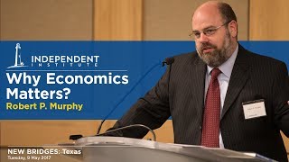 Why Economics Matters | Robert P. Murphy