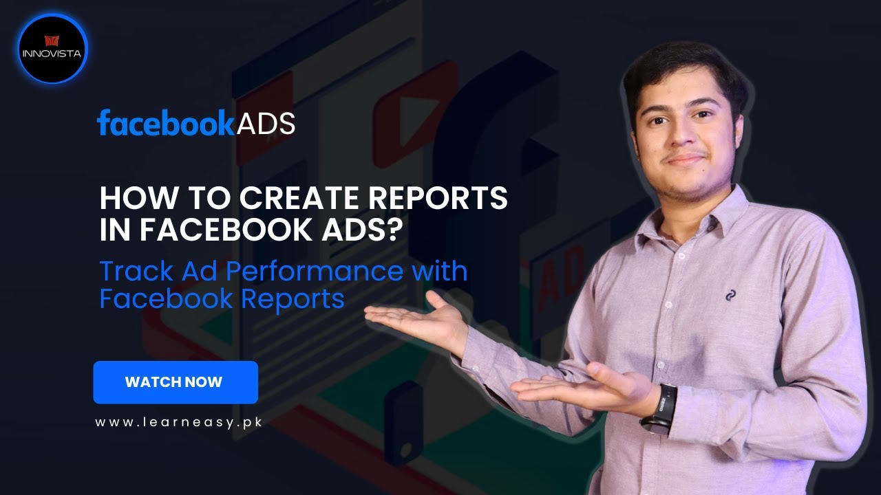 40. How to Create Reports in Facebook Ads and Track Ad Performance with Facebook Reports