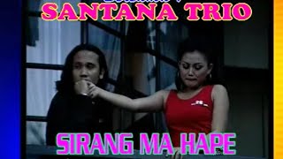 Trio Santana - Sirang Ma Hape ( Official Music video )