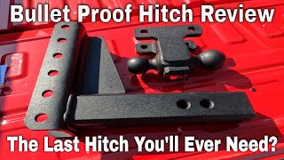 The Last Hitch You'll Ever Need!!  Bullet Proof Hitches Review #275