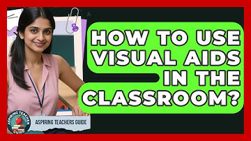 How To Use Visual Aids In The Classroom? - Aspiring Teacher Guide