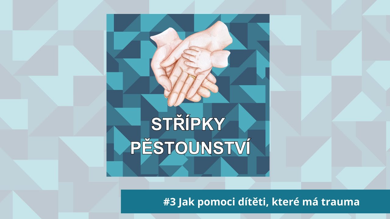 #3 Jak pomoci dětem, které mají trauma