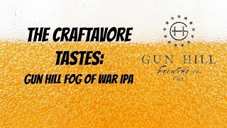 Gun Hill Fog Of War Fruit Smoothie Ipa? The Craftavore Tastes Ep.
