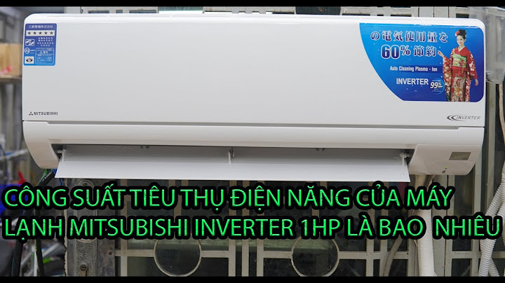 Máy lạnh công suất nhỏ nhất là bao nhiêu