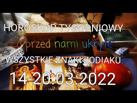 HOROSKOP TYGODNIOWY  " CO PRZED NAMI UKRYTE "  WSZYSTKIE ZNAKI 14-20.03.2022