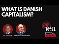 What is danish capitalism  iea podcast