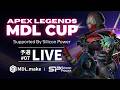 APEX LEGENDS #MDL杯 Supported by Silicon Power 予選#07