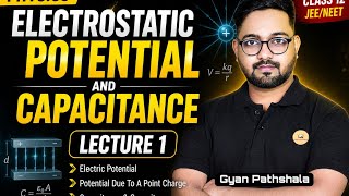 Electrostatic Potential &amp; Capacitance | Lecture 1 | Class 12 Physics